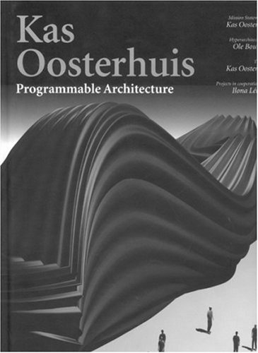 Kas Oosterhuis: Programmable Architecture (9788878381032) by Oosterhuis, Kas