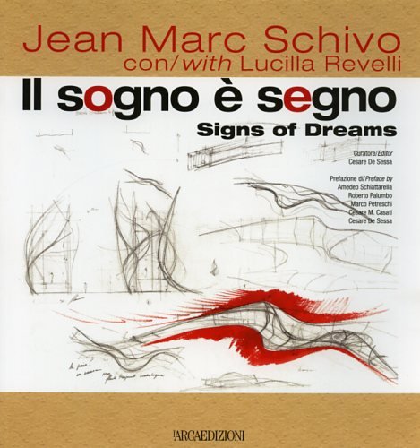 Jean Marc Schivo con/with Lucilla Revelli. Il Sogno è Segno - Signs of Dreams