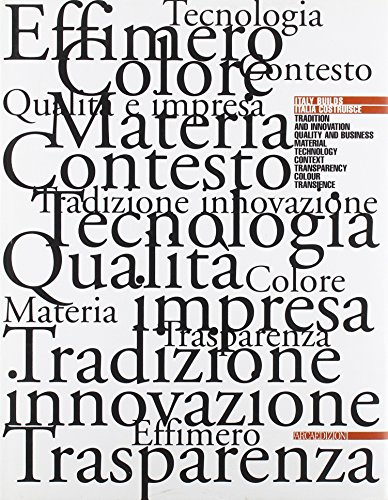 Imagen de archivo de Italy Builds: Tradition and Innovation, Quality and Business, Material, Technology, Context, Transparency, Context, Transience (Italian and English Edition) a la venta por Irish Booksellers
