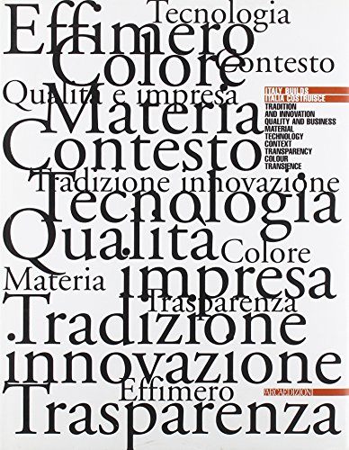 9788878381346: Italy Builds: Tradition and Innovation, Quality and Business, Material, Technology, Context, Transparency, Context, Transience (Italian and English Edition)