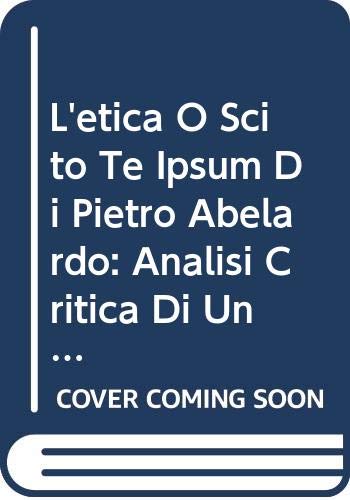 Beispielbild fr Etica O Scito Te Ipsum Di Pietro Abelardo zum Verkauf von ISD LLC