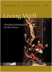 Stock image for Living Well: Meditations on the Virtues (Fuori Collana) for sale by SecondSale