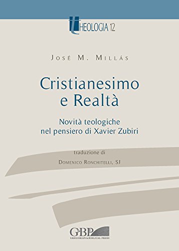 9788878392847: Cristianesimo e realt. Novit teologiche nel pensiero di Xavier Zubiri (Vol. 2) (Teologia)