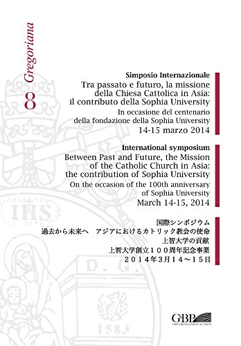 Beispielbild fr Tra passato e futuro la missione della Chiesa Cattolica in Asia : il contributo della Sophia University zum Verkauf von ISD LLC