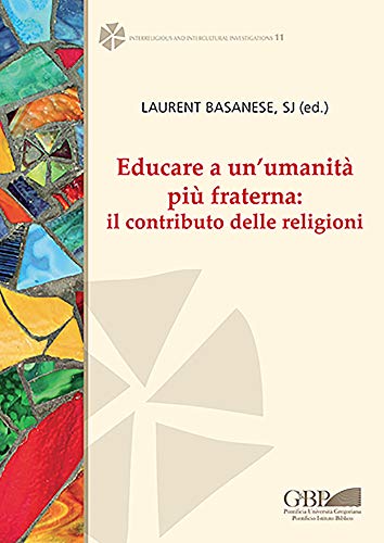 Stock image for Educare a Un'umanita Piu Fraterna: Il Contributo Delle Religioni for sale by medimops