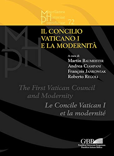 Imagen de archivo de Il Concilio Vaticano I e la Modernita / The First Vatican Council and Modernity / Le Concile Vatican I et la modernite a la venta por Kennys Bookshop and Art Galleries Ltd.