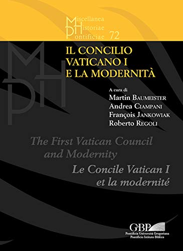 9788878394322: Il Concilio Vaticano I e la modernit: 72 (Miscellanea historiae pontificiae)