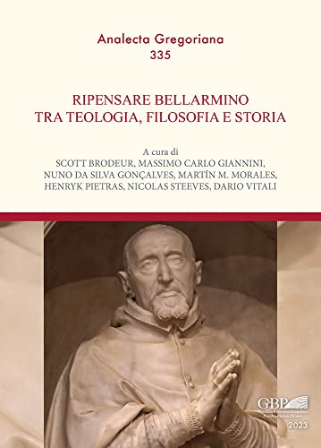 Stock image for Ripensare Bellarmino tra Teologia, Filosofia e Storia for sale by ISD LLC