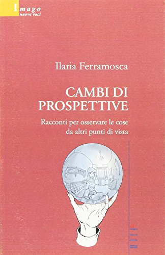 9788878428058: Cambi di prospettive. Racconti per osservare le cose da altri punti di vista (Nuove voci)