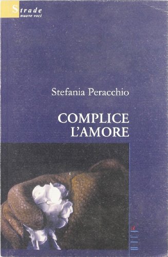 9788878428294: Complice l'amore (Nuove voci)