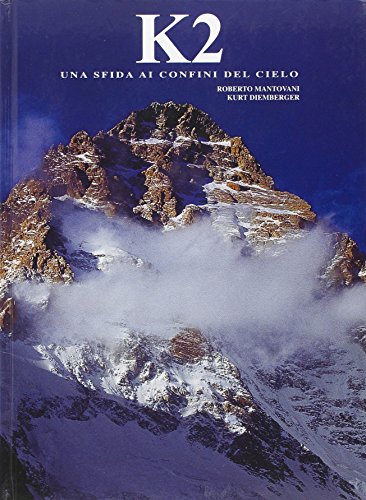 Imagen de archivo de K2. Una sfida ai confini del cielo. a la venta por medimops
