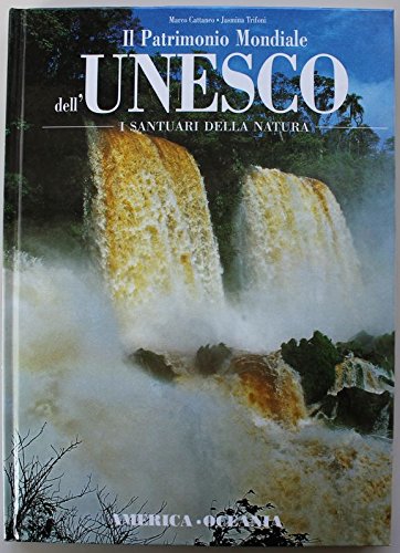 Beispielbild fr IL PATRIMONIO MONDIALE DELL'UNESCO - I SANTUARI DELLA NATURA - AMERICA - OCEANIA VOL.2 zum Verkauf von medimops