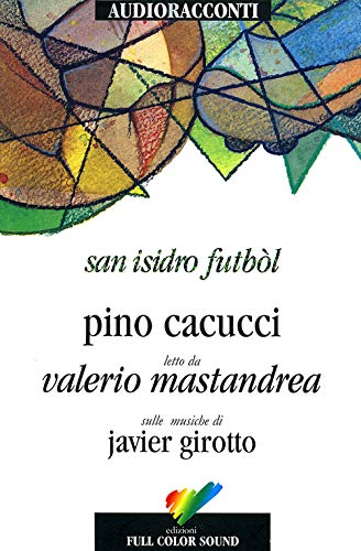 Stock image for San Isidro Futbl letto da Valerio Mastandrea. Audiolibro. CD Audio for sale by libreriauniversitaria.it