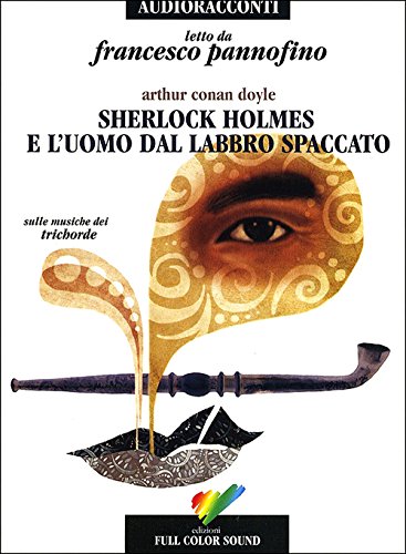Stock image for Sherlock Holmes e l'uomo dal labbro spaccato letto da Francesco Pannofino. Audiolibro. CD Audio for sale by libreriauniversitaria.it