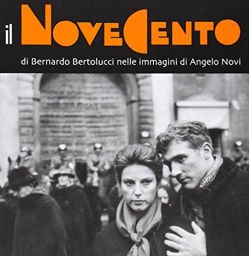 9788878470736: Il Novecento di Bernardo Bertolucci nelle immagini di Angelo Novi. Catalogo della mostra (Guastalla, 7 maggio-3 luglio 2005)