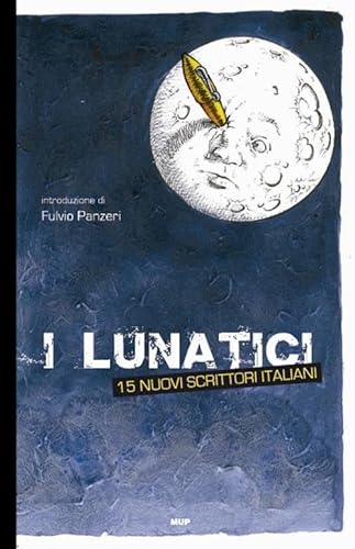 Beispielbild fr I lunatici. 15 nuovi scrittori italiani (BelleStorie. Narrativa) zum Verkauf von medimops