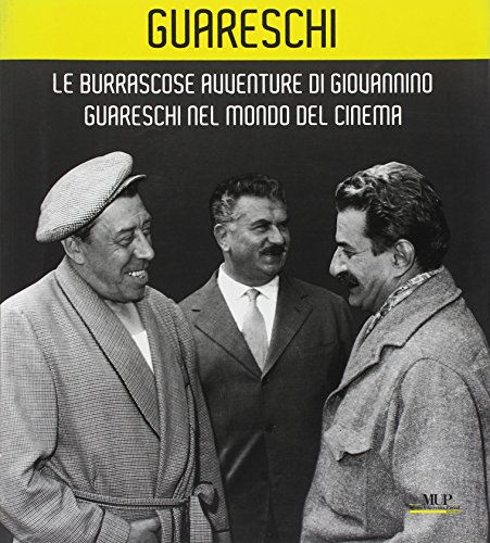 9788878471955: Le burrascose avventure di Giovannino Guareschi nel mondo del cinema. Catalogo della mostra (Bologna, 24 giugno-19 ottobre 2008). Ediz. illustrata