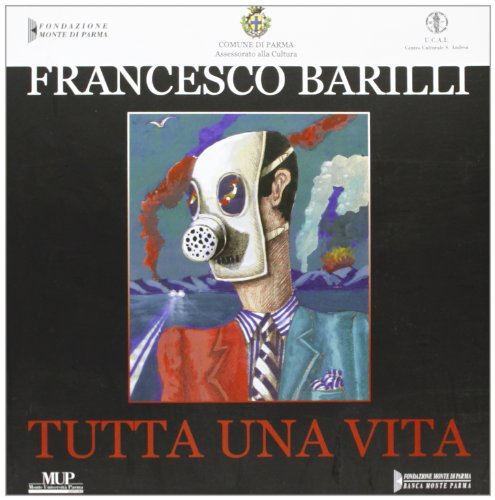 9788878473300: Francesco Barilli. Tutta una vita. Ediz. illustrata