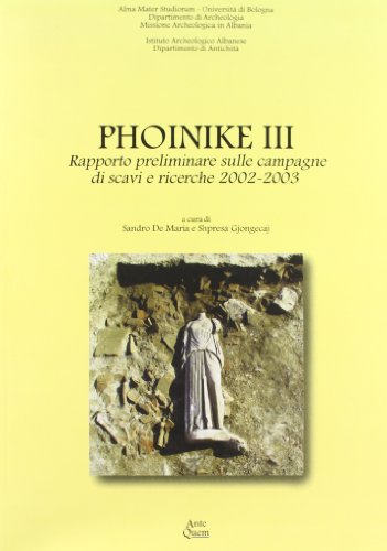 9788878490123: Phoinike III. Rapporto preliminare sulle campagne di scavi e ricerche 2002/2003