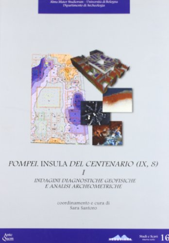 Beispielbild fr Pompei. Insula del centenario (IX, 8). Vol. 1: Indagini Diagnostiche Geofisiche e Analisi Archeometriche zum Verkauf von Thomas Emig