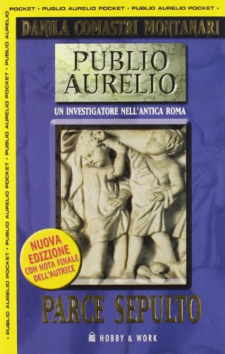 Beispielbild fr Parce sepulto. La terza indagine di Publio Aurelio Stazio. zum Verkauf von FIRENZELIBRI SRL