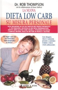 Stock image for La nuova dieta low carb su misura personale Thompson, Rob; Stafford, Diane and Fontebuoni, A. for sale by Librisline