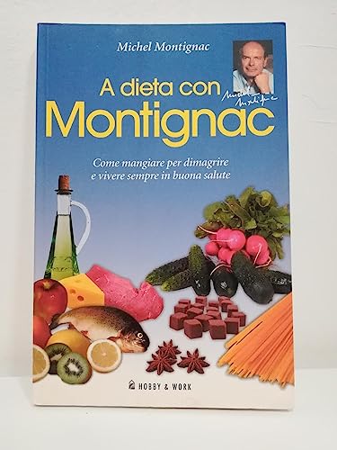 9788878513020: A dieta con Montignac. Come mangiare per dimagrire e vivere in buona salute