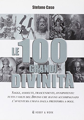 9788878517578: Le 100 grandi divinit (Saggi storici)