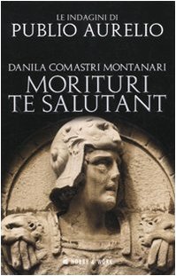 Morituri te salutant (9788878518797) by Comastri Montanari, Danila