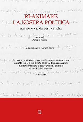 9788878538238: Ri-animare la nostra politica, una nuova sfida per i cattolici