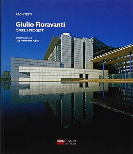 9788878640689: Giulio Fioravanti. Opere e progetti