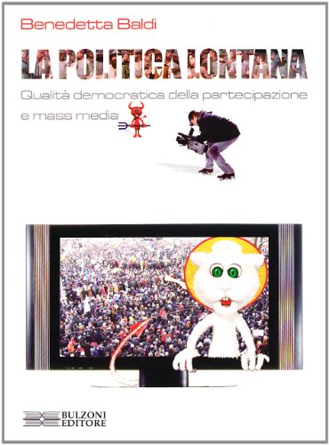 Stock image for La politica lontana. Qualit democratica della partecipazione e mass media for sale by medimops