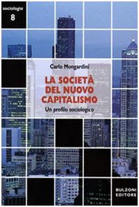 Imagen de archivo de La societ del nuovo capitalismo. Un profilo sociologico (Sociologia) a la venta por medimops