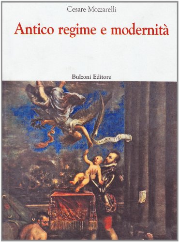 Antico regime e modernitÃ  (9788878702714) by Cesare Mozzarelli