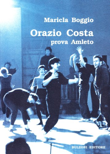 9788878703438: Orazio Costa prova Amleto (La fenice dei teatri)