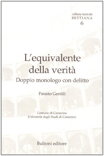 L'equivalente della veritÃ . Doppio monologo con delitto (9788878703544) by Gentili, Fausto