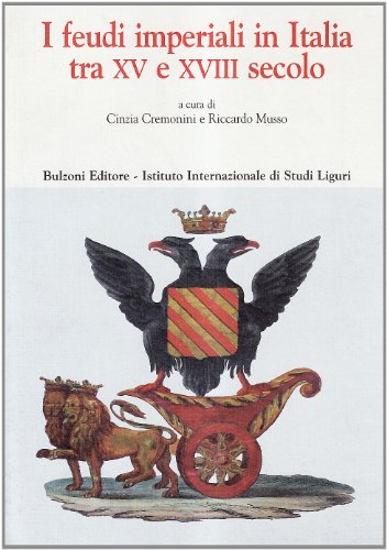 9788878704848: I feudi imperiali in Italia tra XV e XVIII secolo (Europa delle corti)