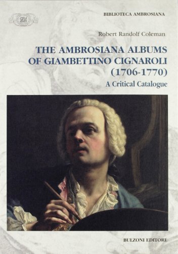 Imagen de archivo de The ambrosian albums of Giambettino Cignaroli (1706-1770). A critical catalogue a la venta por Zubal-Books, Since 1961