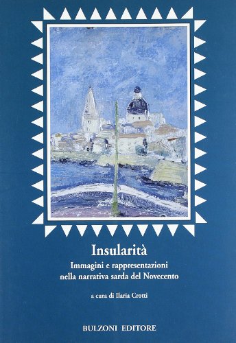Stock image for Insularit. Immagini e rappresentazioni nella narrativa sarda del Novecento for sale by WorldofBooks