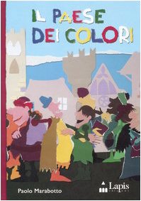 Beispielbild fr Il paese dei colori (I lapislazzuli) zum Verkauf von medimops