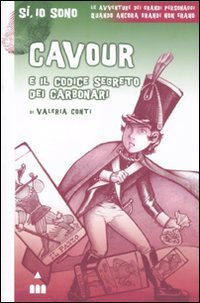 9788878741973: Cavour e il codice segreto dei carbonari (S, io sono)