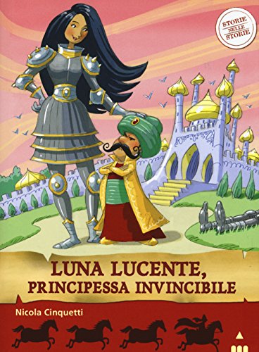 Imagen de archivo de Luna lucente, principessa invincibile. Storie nelle storie a la venta por libreriauniversitaria.it