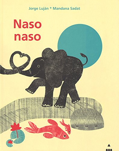 Naso naso. Ediz. illustrata - Jorge Luján; Mandana Sadat