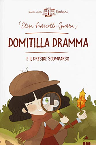 9788878747104: Domitilla Dramma e il preside scomparso (Quelli della Rodari)