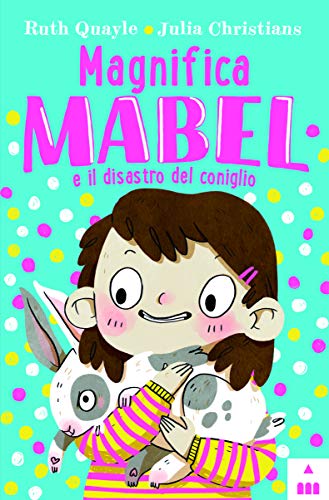 Imagen de archivo de Magnifica Mabel e il disastro del coniglio a la venta por libreriauniversitaria.it