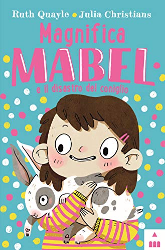Stock image for Magnifica Mabel e il disastro del coniglio for sale by libreriauniversitaria.it