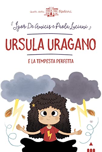 9788878749146: Ursula Uragano e la tempesta perfetta (Quelli della Rodari)