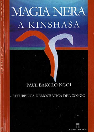 9788878760707: Magia nera a Kinshasa. Repubblica democratica del Congo (Letteratura migrante)