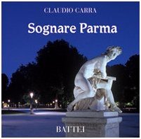 9788878830004: Sognare Parma