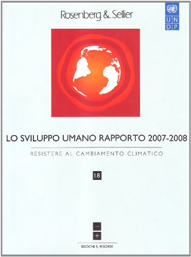 Lo sviluppo umano. Rapporto 2007-2008 vol. 18 - Resistere al cambiamento climatico (9788878850156) by Unknown Author